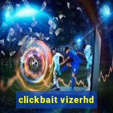 clickbait vizerhd